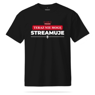 T-shirt Unisex "Teraz nie mogę, streamuje"