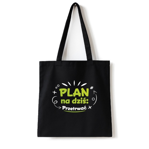 Torba bawełniana 38 x 42 cm "Plan na dziś: Przetrwać"