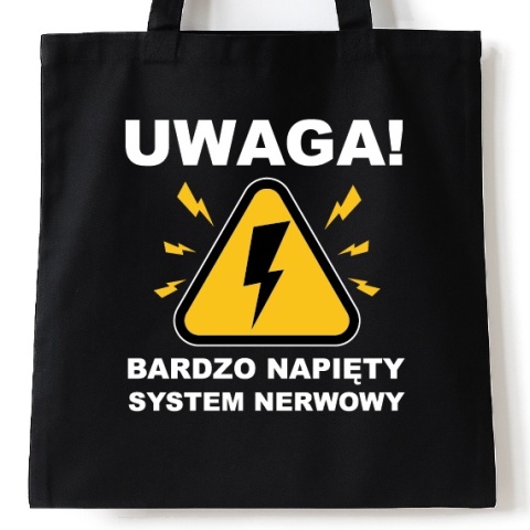 Torba bawełniana 38 x 42 cm "Uwaga, bardzo napięty system nerwowy" Torba bawełniana 38 x 42 cm "Uwaga, bardzo napięty system nerwowy"